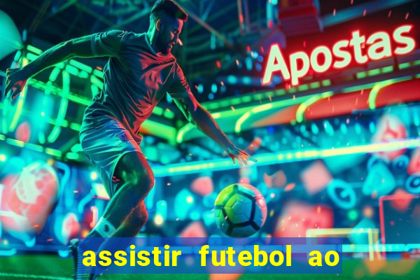 assistir futebol ao vivo multicanais